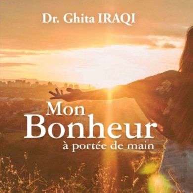 LIVRE MON BONHEUR A PORTEE DE MAIN DR GHITA IRAQI